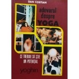 Dan Costian - Adevarul despre Yoga (Editia: 1993)