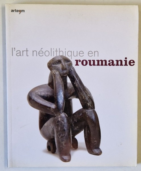 L &#039; ART NEOLITHIQUE EN ROUMANIE , textes de FLORIN DRASOVEAN et DRAGOMIR NICOLAE POPOVICI , 2008, CONDITII GRAFICE DEOSEBITE