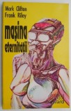 Masina Eternitatii - Mark Clifton, Frank Riley - SF Beletristica, Carte Anticariat stare buna