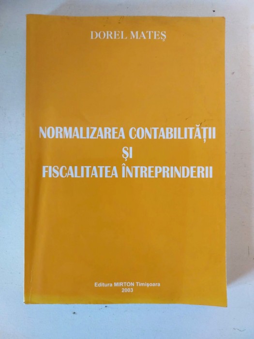 Normalizarea contabilitatii si fiscalitatea intreprinderii, Dorel Mates