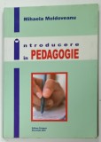 INTRODUCERE in PEDAGOGIE de MIHAELA MOLDOVEANU , 2004 , DEDICATIE*