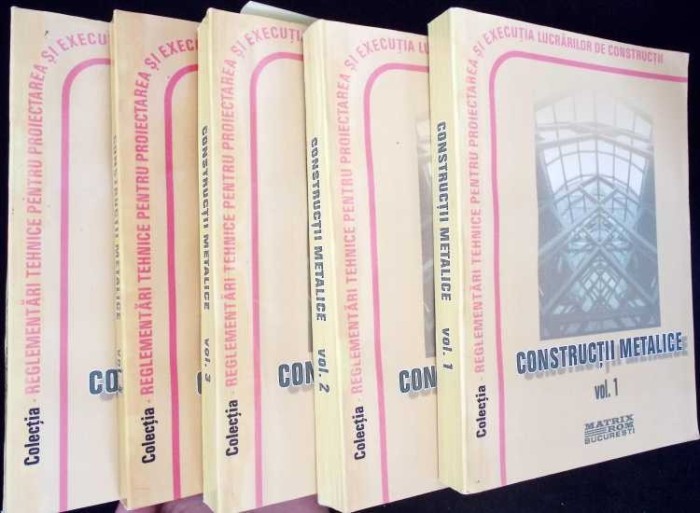 NORMATIVE PRIVIND PROIECTAREA SI EXECUTAREA CONSTRUCTIILOR METALICE VOL.1-5-COLECTIV-271272