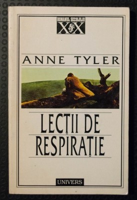 Anne Tyler - Lecții de respirație (Univers, 1997) foto