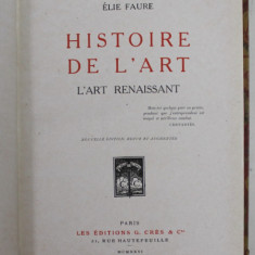 HISTOIRE DE L 'ART - L 'ART RENAISSANT par ELIE FAURE , 1926