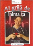Ai grija de inima ta! - Emil Radulescu