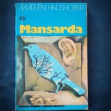 MANSARDA - Marlen Haushofer - Roman Beletristica
