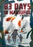 82 Days in Mariupol: A War Diary