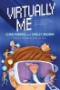 Carte Virtually Me - Roman despre Realitate Virtuala, Avatari si Noi Inceputuri pentru Adolescenti, in Engleza