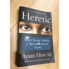 Heretic, why islam needs a reformation now - Ayaan Hirsi Ali