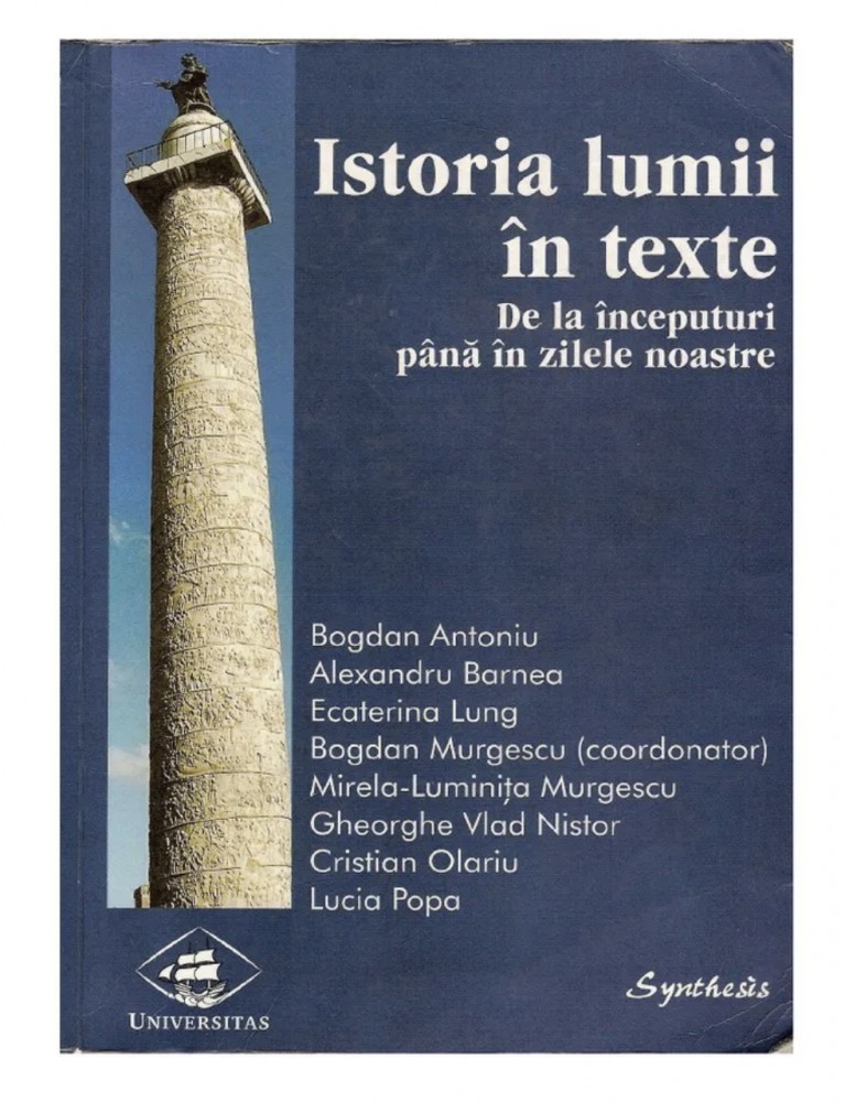 Istoria lumii in texte De la inceputuri pana in zilele noastre Bogdan ...