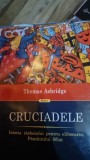 Cruciadele. Istoria razboiului pentru eliberarea Pamantului Sfint - Thomas Asbridge