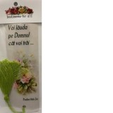 Semn de carte: Voi lauda pe Domnul cat voi trai