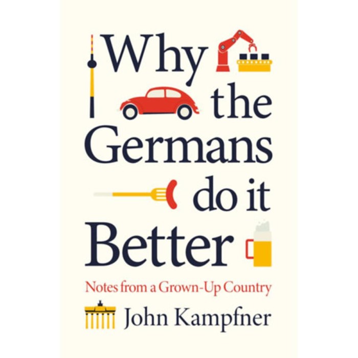 Why the Germans Do it Better - John Kampfner