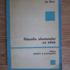 Ion Banu - Filosofia elenismului ca etică