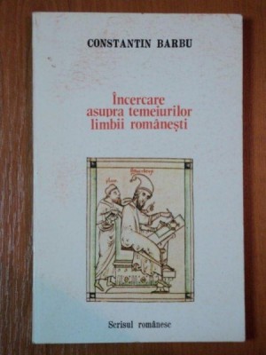 INCERCARE ASUPRA TEMEIURILOR LIMBII ROMANESTI de CONSTANTIN BARBU foto