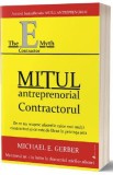 Mitul antreprenorial. Contractul - Michael E. Gerber