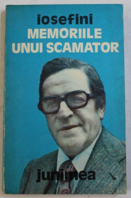 MEMORIILE UNUI SCAMATOR de IOSEFINI , 1980 *DEDICATIE foto