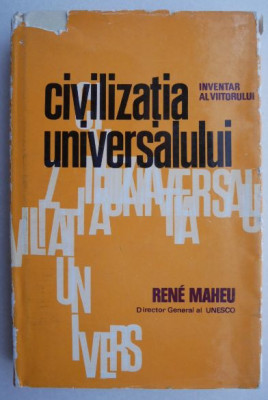 Civilizatia universalului - Rene Maheu foto
