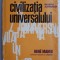 Civilizatia universalului - Rene Maheu