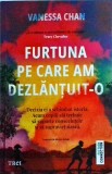 Vanessa Chan - Furtuna pe care am dezlantuit-o
