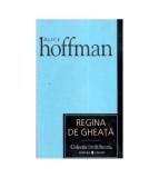 Alice Hoffman - Regina de gheata - 111650