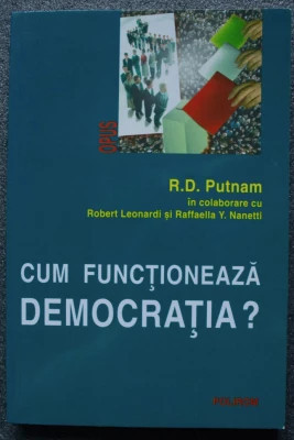 Cum functioneaza democratia? Traditii civice ale Italiei Moderne R. D. Putnam foto
