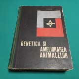 GENETICA ȘI AMELIORAREA ANIMALELOR / E. NEGRUȚIU / 1969 * 13