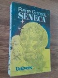 Pierre Grimal Seneca sau constiinta Imperiului