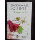 OTRAVA IUBIRII - ERIC EMMANUEL SCHMITT