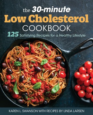 The 30-Minute Low-Cholesterol Cookbook: 125 Satisfying Recipes for a Healthy Lifestyle foto