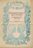 Mademoiselle Maussade. Domnisoara Ursuza - Iulia Hasdeu