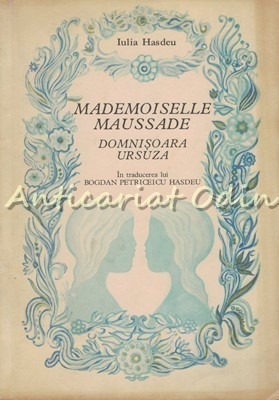 Mademoiselle Maussade. Domnisoara Ursuza - Iulia Hasdeu foto