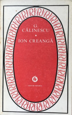 ION CREANGA (VIATA SI OPERA) - G. Calinescu foto