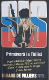 SAS. Primavara la Tbilisi - Gerard de Villiers, Carte Politista, Thriller, Fictiune, Romana, Brosata