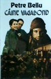 Caine Vagabond - Petre Bellu, Editura 1993, 288 pagini, Carte in limba romana, 13x20cm