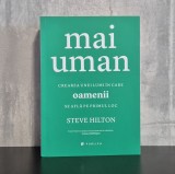 Steve Hilton - Mai uman: Crearea unei lumi in care oamenii se afla pe primul loc | Societate, schimbare