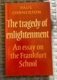 The Tragedy of Enlightenment: An Essay on the Frankfurt School