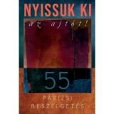 Nyissuk ki az ajt&oacute;t! &Ouml;tven&ouml;t p&aacute;rizsi besz&eacute;lget&eacute;s - Az interj&uacute;kat k&eacute;sz&iacute;tette Cserba J&uacute;lia