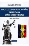 Societatea si statul roman in perioada starii exceptionale - Marius Andreescu