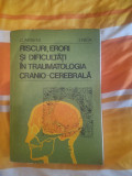 Riscuri,erori si dificultati in traumatologia cranio cerebrala-C.Arseni,I.Nica