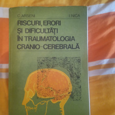 Riscuri,erori si dificultati in traumatologia cranio cerebrala-C.Arseni,I.Nica