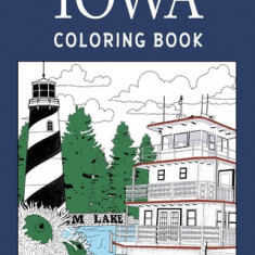 Iowa Coloring Book: Adult Painting on USA States Landmarks and Iconic, Stress Relief Activity Books