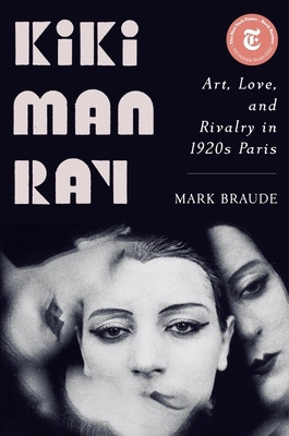 Kiki Man Ray: Art, Love, and Rivalry in 1920s Paris foto