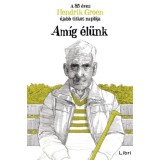 Am&iacute;g &eacute;l&uuml;nk - A 85 &eacute;ves Hendrik Groen &uacute;jabb titkos napl&oacute;ja - Hendrik Groen