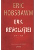 Era Revoluției 1789-1848 - Eric Hobsbawm - Carte Istorie, Revoluție Franceză, Istorie Modernă