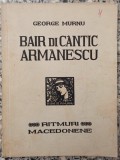 Bair di cantec armanescu - George Murnu// desene A. Murnu