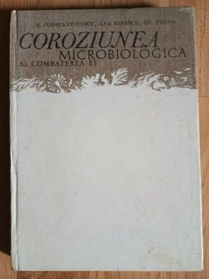 Coroziunea microbiologica si combaterea ei- Serban Constantinescu