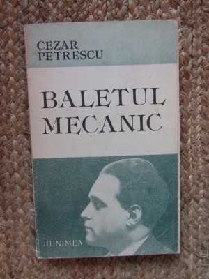 Baletul mecanic- Cezar Petrescu foto