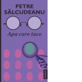 Apa care tace - Petre Salcudeanu
