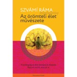 Az &ouml;r&ouml;mteli &eacute;let műv&eacute;szete - A boldogs&aacute;g az &eacute;let beteljes&uuml;lt &aacute;llapota. Rajtunk m&uacute;lik, akarjuk-e. - Szv&aacute;mi R&aacute;ma